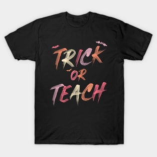 Trick or Teach Halloween Teacher T-Shirt T-Shirt